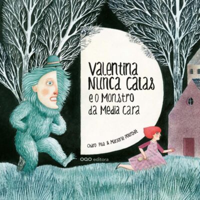 Valentina nunca calas e o monstro da media cara