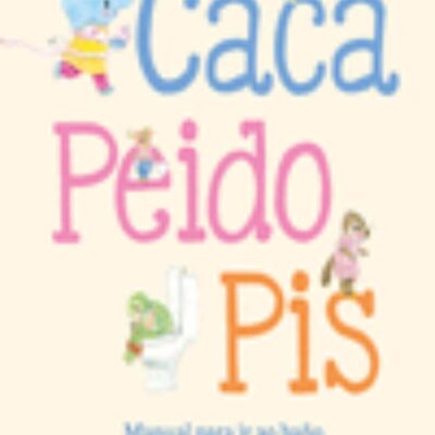 Caca, Peido, Pis. Manual Para Ir Ao Baño