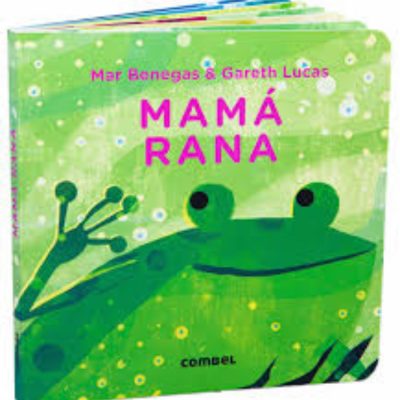 Colección Mamás. Mamá Rana. Combel