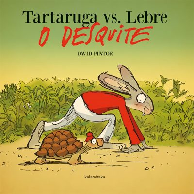 Tartaruga Vs Lebre O Desquite